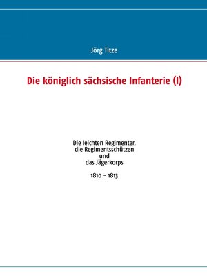 cover image of Die königlich sächsische Infanterie (I)